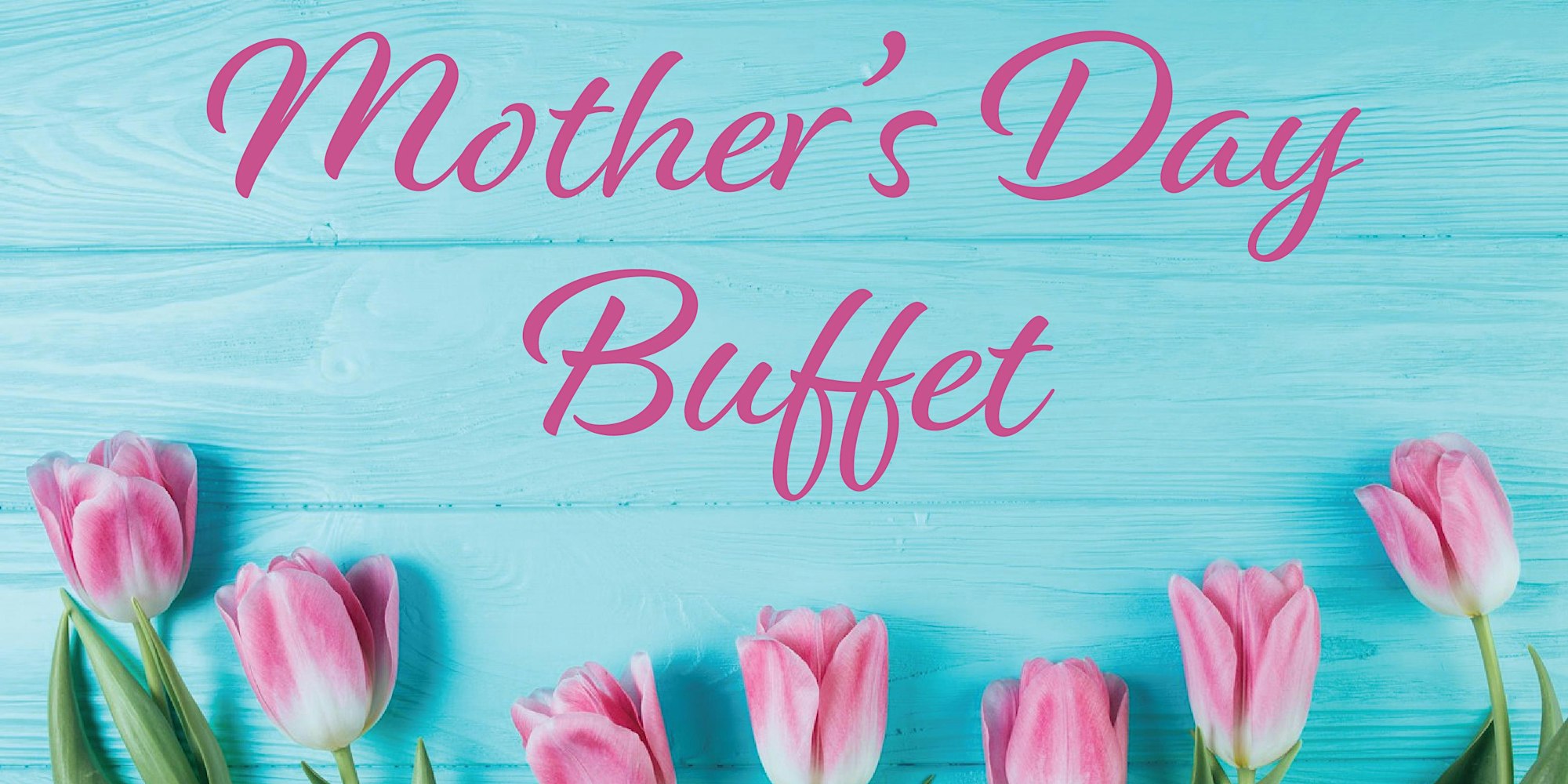 Mother's Day Brunch Buffet 2024